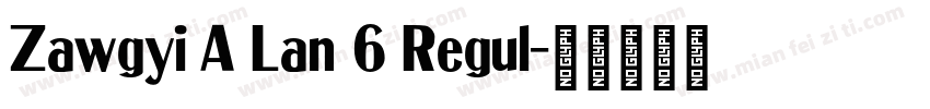 Zawgyi A Lan 6 Regul字体转换